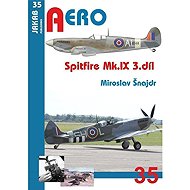 Spitfire Mk.IX - 3.díl - Miroslav Šnajdr