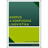 Korpus a korpusová lingvistika - František Čermák