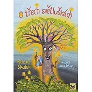 O třech světluškách - Richard Skolek