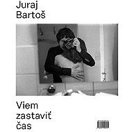 Viem zastaviť čas - 