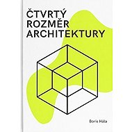 Čtvrtý rozměr architektury - Boris Hála