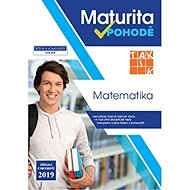 Matematika - Maturita v pohodě 2019 - Jana Příhonská  Robert Weinlich  Tomáš Graja