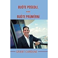 Buďte posedlí, nebo buďte průměrní - Grant Cardone