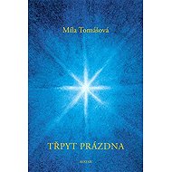 Třpyt prázdna - Míla Tomášová