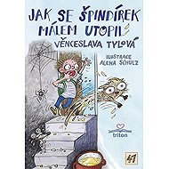 Jak se Špindírek málem utopil - Věnceslava Tylová