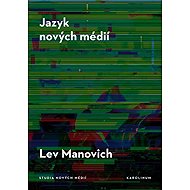 Jazyk nových médií - Lev Manovich
