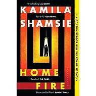 Home Fire - Kamila Shamsie