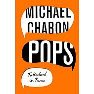 Pops Fatherhood In Pieces - Michael Chabon