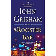 The Rooster Bar: A Novel - John Grisham
