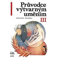 Průvodce výtvarným uměním 3 - Pavel Šamšula