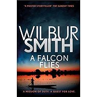 Falcon Flies - Wilbur Smith