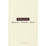 Masaryk - Patočka - Havel - 