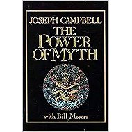 The Power of Myth - Joseph Campbell