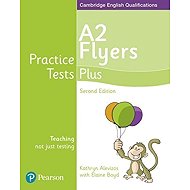 Practice Tests Plus YLE 2nd Edition Flyers Students´ Book - Kathryn Alevizos