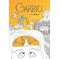 Garbíci - Radek Raderak