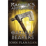 Ranger´s Apprentice 4: Oakleaf Bearers - John Flanagan
