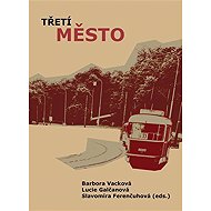 Třetí město - Barbora Vacková  Lucie Galčanová  Slavomíra Ferenčuhová