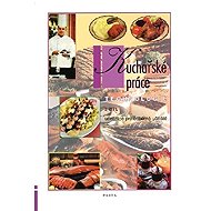 Kuchařské práce – Technologie 2. díl (učebnice OU) - Alena Šindelková