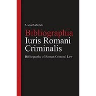 Bibliographia Iuris Romani Criminalis - Michal Skřejpek