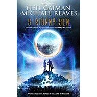 Stříbrný sen - Neil Gaiman  Michael Reaves