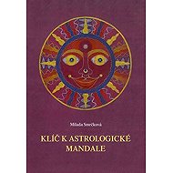 Klíč k astrologické mandale - Milada Smrčková