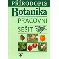 Přírodopis - Botanika (pracovní sešit) - 
