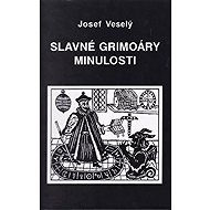 Slavné grimoáry minulosti - Josef Veselý