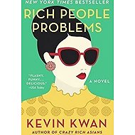 Rich People Problems : A Novel - Kevin Kwan