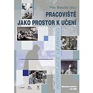Pracoviště jako prostor k učení - Petr Novotný