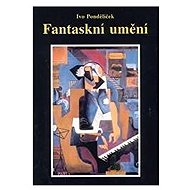 Fantaskní umění - Ivo Pondělíček