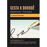 Cesta k dohodě: Vyjednávání - hra života - Vladimír Nálevka