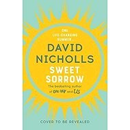 Sweet Sorrow - David Nicholls