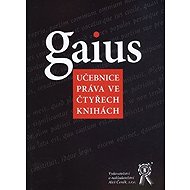 Gaius: Učebnice práva ve čtyřech knihách - Jaromír Kincl