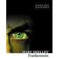 Frankenstein (Collins Classics) - Mary Shelley
