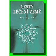 Cesty léčení země - Marko Pogačnik