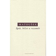 Spát, běžet a rozumět - Alexander Matoušek