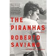 The Piranhas - Roberto Saviano