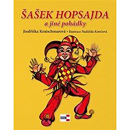 Šašek Hopsajda a jiné pohádky - Jindřiška Kratschmarová