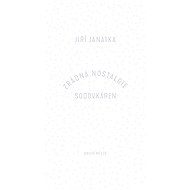 Zrádná nostalgie sodovkáren - Jiří Janatka