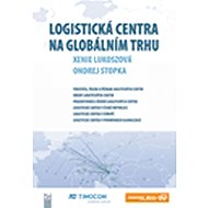 Logistická centra na globálním trhu - Ondrej Stopka  Xenie Lukoszová