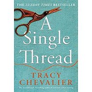 A Single Thread - Tracy Chevalier