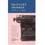 Kritický sborník 1981-1989: Výbor ze samizdatových ročníků - 