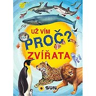 Už vím proč? Zvířata - 