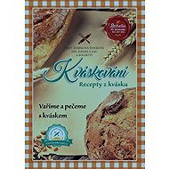 Kváskování -  Recepty z kvásku - collective of authors