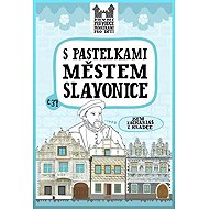 S pastelkami městem Slavonice - Eva Chupíková