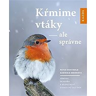 Kŕmime vtáky - ale správne - Gabriele Mohr  Peter Berthold