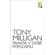 Pravda v době populismu - Tony Milligan