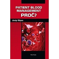 Patient blood management - PROČ? - Josip Slipac