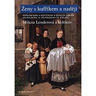 Ženy s kufříkem a nadějí - Milena Lenderová