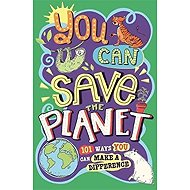 You Can Save The Planet : 101 Ways You Can Make a Difference - 
